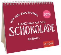 Ich bin emotional ganz nah an der Schokolade gebaut. 2021 von Groh Redaktionsteam