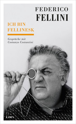 Ich bin fellinesk von Bodmer,  Thomas, Costantini,  Costanzo, Fellini,  Federico