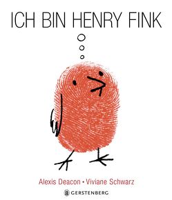 Ich bin Henry Fink von Deacon,  Alexis, Gutzschhahn,  Uwe-Michael, Schwarz,  Viviane