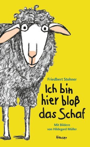 Ich bin hier bloß das Schaf von Müller,  Hildegard, Stohner,  Friedbert