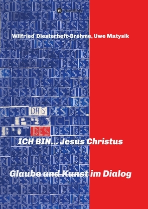 ICH BIN… Jesus Christus von Diesterheft-Brehme,  Wilfried, Matysik,  Uwe