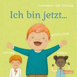 Ich bin jetzt … glücklich, wütend, stark von von Kitzing,  Constanze