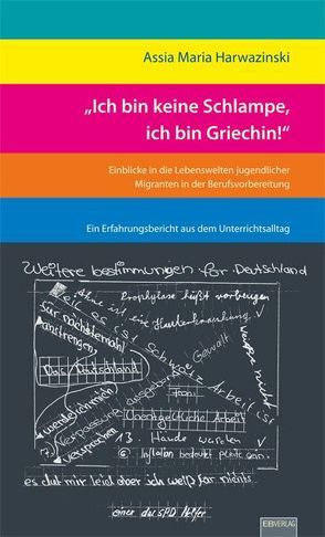 „Ich bin keine Schlampe, ich bin Griechin!“ von Harwazinski,  Assia M