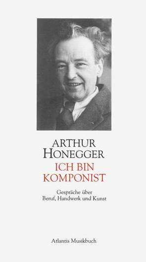 Ich bin Komponist von Honegger,  Arthur