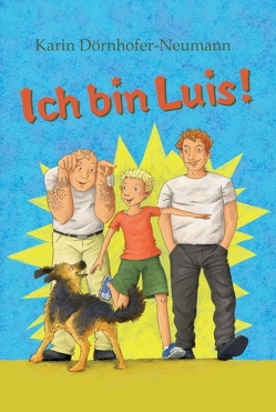 Ich bin Luis! von Bux,  Alexander, Dörnhofer-Neumann,  Karin