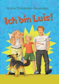 Ich bin Luis! von Bux,  Alexander, Dörnhofer-Neumann,  Karin