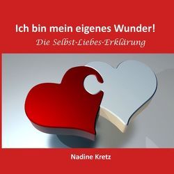 Ich bin mein eigenes Wunder! von Kretz,  Nadine