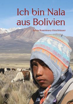 Ich bin Nala aus Bolivien von Rosenkranz-Hirschhäuser,  Sylvia