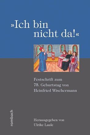 „Ich bin nicht da!“ von Laule,  Ulrike