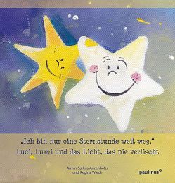 „Ich bin nur eine Sternenstunde weit weg.“ von Surkus-Anzenhofer,  Armin, Wiede,  Regina
