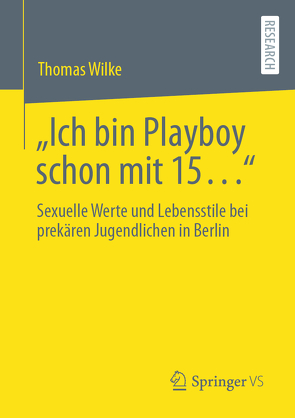 „Ich bin Playboy schon mit 15…“ von Wilke,  Thomas