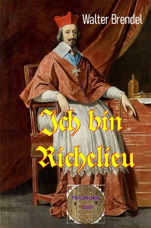 Ich bin Richelieu von Brendel,  Walter