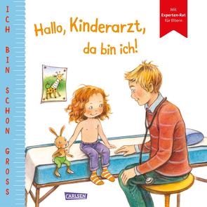 Ich bin schon groß: Hallo, Kinderarzt, da bin ich! von Altegoer,  Regine, Schulte-Markwort,  Michael, Sieslack,  Sonja, Taube,  Anna