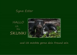 Ich bin Skunki Dein neuer Freund von Ester,  Syna