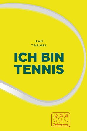 Ich bin Tennis von Tremel,  Jan