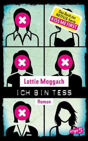 Ich bin Tess (Buchvorlage zur Netflix-Serie Kiss Me First) von Moggach,  Lottie