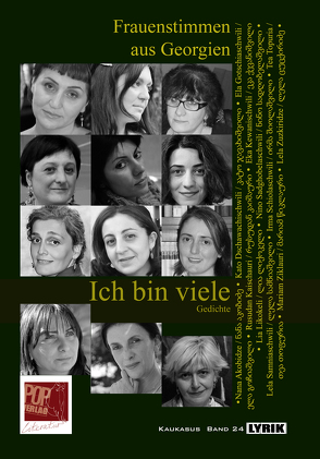 Ich bin viele von Akobidze,  Nana, Dschawachischwili,  Kato, Gotschiaschwili,  Ela, Kaischauri,  Rusudan, Kewanischwili,  Eka, Likokeli,  Lia, Pop,  Traian, Rothfuss,  Uli, Sadghobelaschwili,  Nino, Samniaschwili,  Lela, Schiolaschwili,  Irma, Shiolashvili,  Irma, Tandaschwili,  Manana, Topuria,  Tea, Ziklauri,  Mariam, Zuzkiridze,  Lela