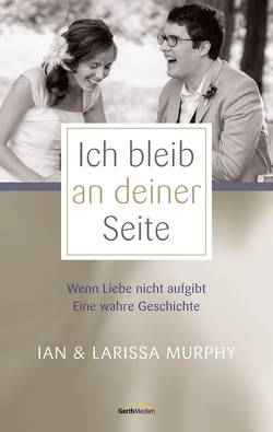 Ich bleib an deiner Seite von Murphy,  Larissa & Ian