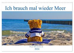 Ich brauch mal wieder Meer (Wandkalender 2024 DIN A3 quer), CALVENDO Monatskalender von Michalzik,  Paul