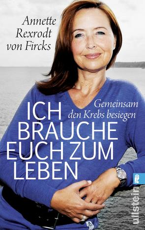 Ich brauche euch zum Leben von Rexrodt von Fircks,  Annette