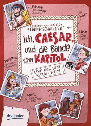 Ich, Caesar, und die Bande vom Kapitol Live aus dem alten Rom von Schwieger,  Frank, Wultschner,  Ramona