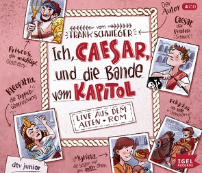 Ich, Caesar, und die Bande vom Kapitol von Bahrenberg,  Frank, Cotterell,  James, Falkenberg,  Sabine, Fuhrmann,  Romanus, Gawlich,  Cathlen, Haase,  Matthias, Horstmann,  Anne, Kiwit,  Ralf, Mika,  Rudi, Nehrings,  Ramona, Ptok,  Friedhelm, Reichert,  Christiane, Schwieger,  Frank, Witt,  Simone