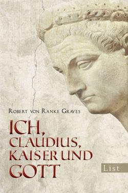 Ich, Claudius, Kaiser und Gott von Ranke-Graves,  Robert von, Rothe,  Hans