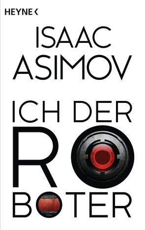 Ich, der Roboter von Asimov,  Isaac, Schrag,  Otto