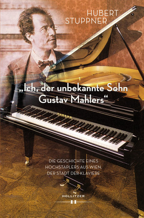 „Ich, der unbekannte Sohn Gustav Mahlers“ von Stuppner,  Hubert