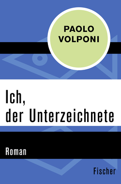 Ich, der Unterzeichnete von Rismondo,  Piero, Volponi,  Paolo