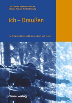 Ich – Draussen von Bührig,  Winfried, Gouder,  Dirk, Neureuter,  Andrea, Rösler,  Michael