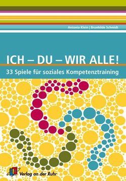 Ich – Du – Wir alle! von Klein-Nikolaidis,  Antonia, Schmidt,  Brunhilde