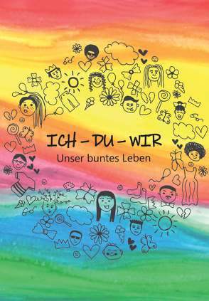 ICH – DU – WIR – Unser buntes Leben von Graz,  HLW Sozialmanagement