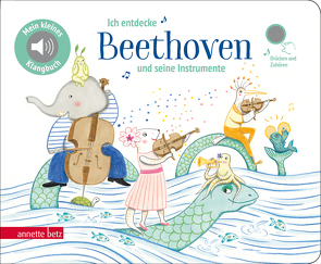 Ich entdecke Beethoven und seine Instrumente – Pappbilderbuch mit Sound (Mein kleines Klangbuch) von Lawall,  Christiane, Renon,  Delphine