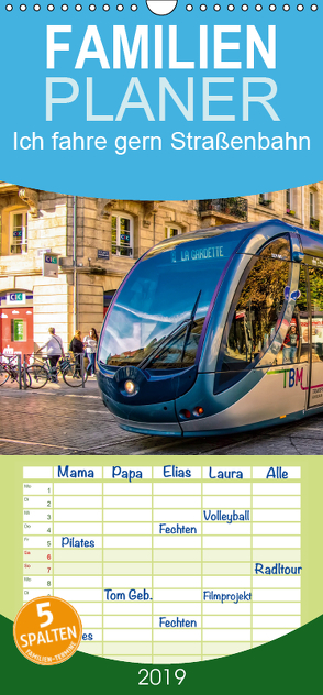 Ich fahre gern Straßenbahn – Familienplaner hoch (Wandkalender 2019 , 21 cm x 45 cm, hoch) von Roder,  Peter