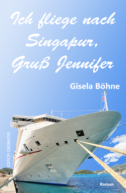 Ich fliege nach Singapur, Gruß Jennifer von Böhne,  Gisela