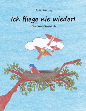 Ich fliege nie wieder! von Herzog,  Katja