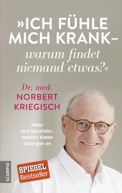 Ich fühle mich krank – warum findet niemand etwas? von Kriegisch,  Dr.med. Norbert