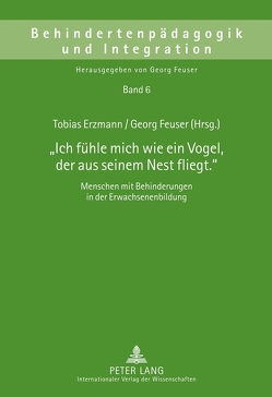 «Ich fühle mich wie ein Vogel, der aus seinem Nest fliegt.» von Erzmann,  Tobias, Feuser,  Georg