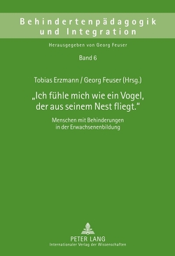 «Ich fühle mich wie ein Vogel, der aus seinem Nest fliegt.» von Erzmann,  Tobias, Feuser,  Georg