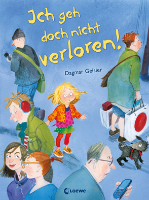 Ich geh doch nicht verloren! von Geisler,  Dagmar