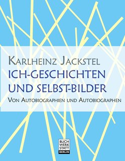 Ich-Geschichten und Selbst-Bilder von Jackstel,  Karlheinz