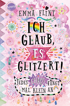 Ich glaub, es glitzert! Jedes Chaos fängt mal klein an von Flint,  Emma, Schoeffmann-Davidov,  Eva