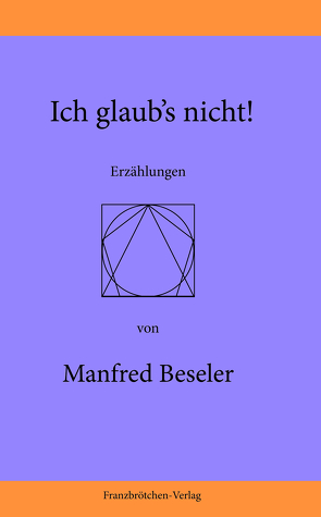 Ich glaub’s nicht von Beseler,  Manfred