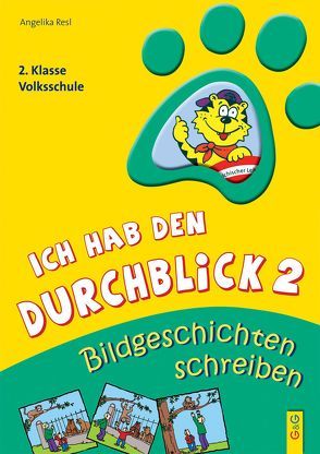 Ich hab den Durchblick 2 – Bildgeschichten schreiben von Resl,  Angelika