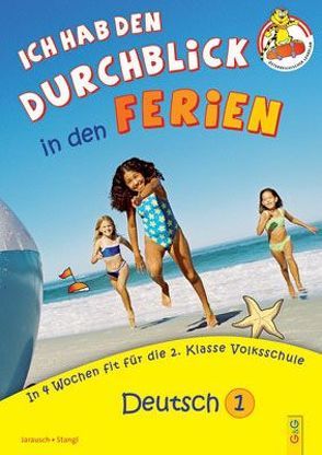 Ich hab den Durchblick in den Ferien 1 – Deutsch von Guhe,  Irmtraud, Jarausch,  Susanna, Stangl,  Ilse