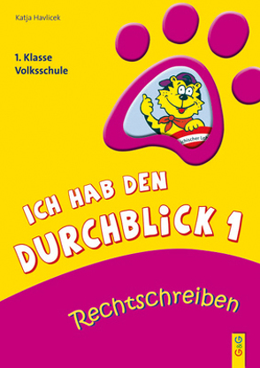 Ich hab den Durchblick 1 – Rechtschreiben von Havlicek,  Katja, Wolff,  Katrin