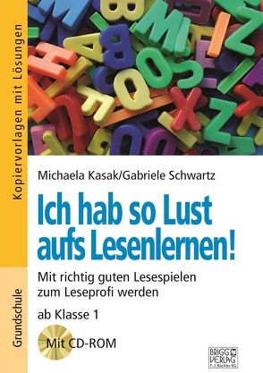 Ich hab so Lust aufs Lesenlernen! von Kasak,  Michaela, Schwartz,  Gabriele