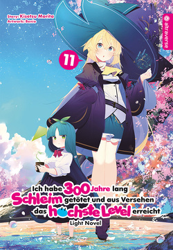 Ich habe 300 Jahre lang Schleim getötet und aus Versehen das höchste Level erreicht Light Novel 11 von Benio, Kowalsky,  Yuki, Morita,  Kisetsu