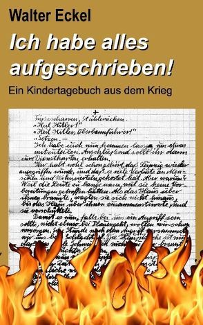 Ich habe alles aufgeschrieben! von Eckel,  Walter